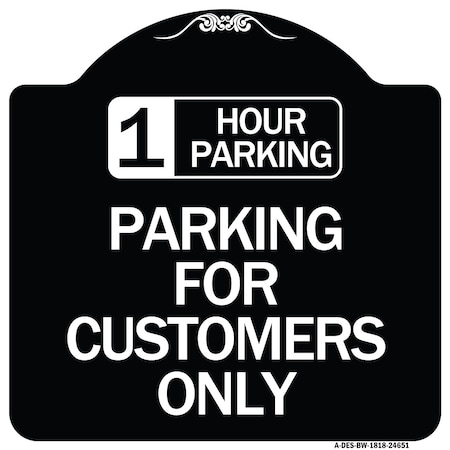 Signmission 1 Hour Parking Parking for Customers Heavy-Gauge Aluminum Sign, 18" x 18", BW-1818-24651 A-DES-BW-1818-24651